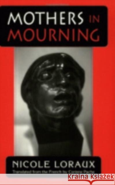 Mothers in Mourning: Moral and Legal Issues Nicole Loraux Corinne Pache Nicole Loraux 9780801430909 Cornell University Press - książka