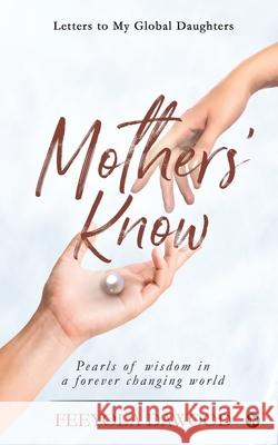 Mothers' Know: Letters to My Global Daughters Feeyola Dawood 9781636066141 Notion Press - książka