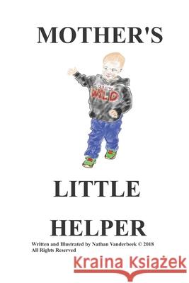 Mother's Little Helper Nathan VanDerBeek Nathan VanDerBeek 9781659713732 Independently Published - książka