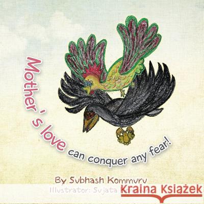 Mother's Love Can Conquer Any Fear! Subhash Kommuru Sujata Kommuru 9780990317821 Kommuru Books - książka