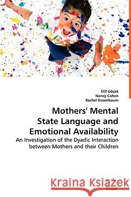 Mothers' Mental State Language and Emotional Availability Elif Gocek Nancy Cohen 9783639041064 VDM VERLAG DR. MULLER AKTIENGESELLSCHAFT & CO - książka