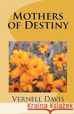 Mother's of Destiny Vernell Davis 9781451552133 Createspace - książka
