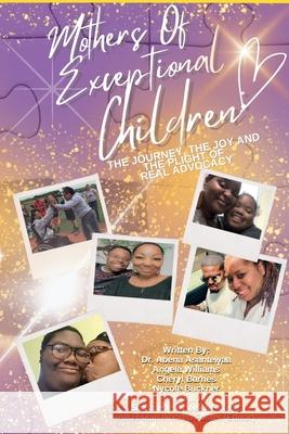 Mothers of Exceptional Children: The Journey, The Joy and the Plight of Real Advocacy Khadija Ali-Wilson Nycole Buckner Abena Asantewaa 9780578568898 Moec Publishing - książka