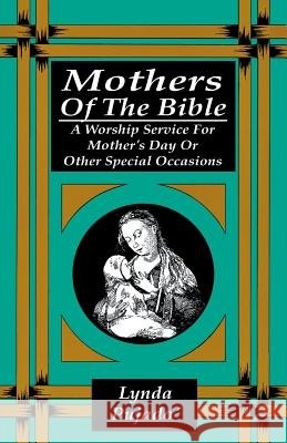 Mothers of the Bible: A Worship Service for Mother's Day or Other Special Occasions Lynda Pujado 9780788003707 CSS Publishing Company - książka