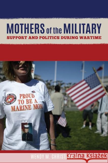 Mothers of the Military: Support and Politics During Wartime Wendy M. Christensen 9781538114230 Rowman & Littlefield Publishers - książka