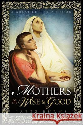 Mothers of The Wise and Good Rotolo, Michael 9781610100021 Great Christian Books - książka