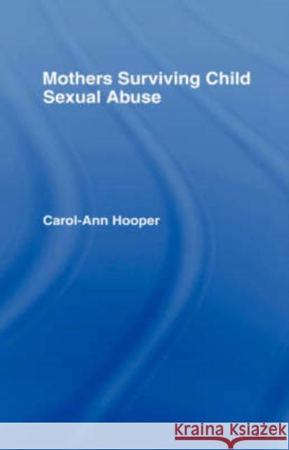 Mothers Surviving Child Sexual Abuse Carol-Ann Hooper 9780415071871 Routledge - książka