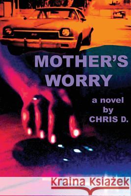 Mother's Worry Chris D 9780615869346 Poison Fang Books - książka