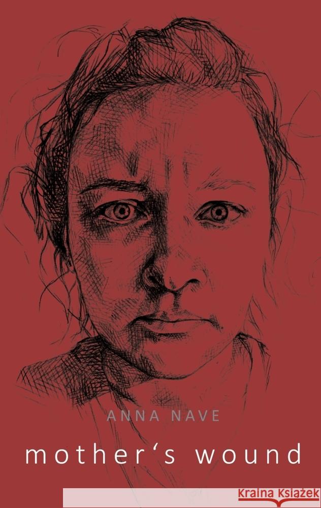 mother's wound Nave, Anna 9783384348968 tredition - książka