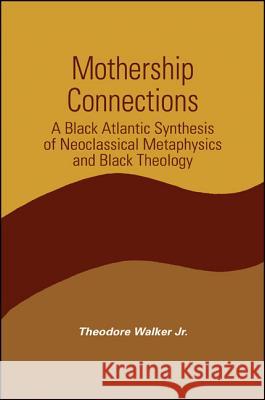 Mothership Connections Walker, Theodore 9780791460894 State University of New York Press - książka