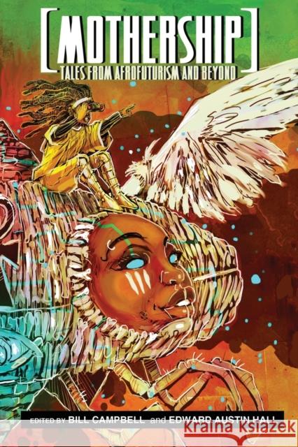 Mothership: Tales from Afrofuturism and Beyond Campbell, Bill 9780989141147 Rosarium Publishing - książka