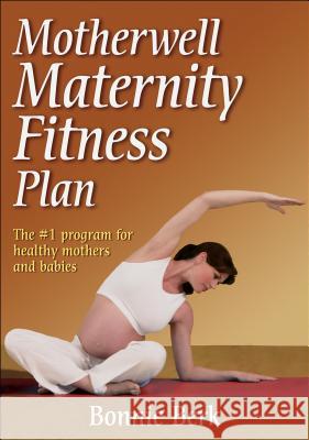Motherwell Maternity Fitness Plan Bonnie Berk 9780736052931 Human Kinetics Publishers - książka