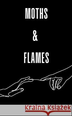 Moths & Flames K Kostoń   9789357213424 Libresco Feeds Private Limited - książka