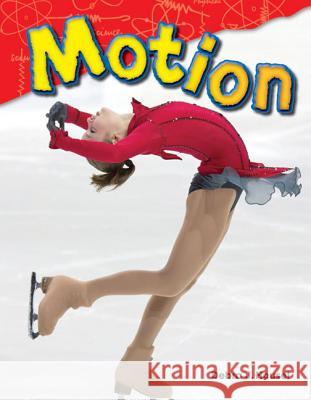 Motion Housel, Debra J. 9781480746077 Teacher Created Materials - książka