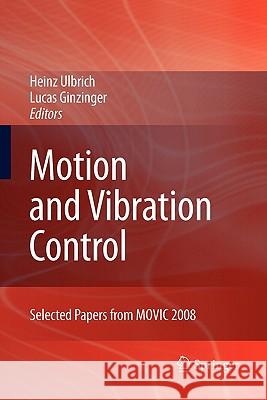 Motion and Vibration Control: Selected Papers from Movic 2008 Ulbrich, Heinz 9789048181292 Springer - książka
