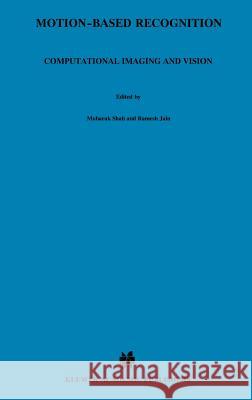 Motion-Based Recognition Mubarak Shah Mubarak Shah Ramesh Jain 9780792346180 Springer - książka