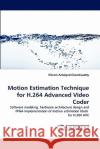 Motion Estimation Technique for H.264 Advanced Video Coder  9783843375993 LAP Lambert Academic Publishing AG & Co KG