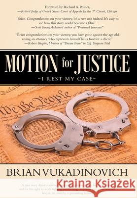 Motion for Justice: I Rest My Case Brian Vukadinovich 9781642148428 Page Publishing, Inc. - książka