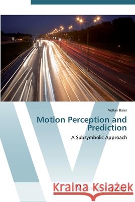 Motion Perception and Prediction Baier, Volker 9783639440546 AV Akademikerverlag - książka