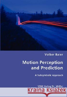 Motion Perception and Prediction Volker Baier 9783836470407 VDM Verlag Dr. Mueller E.K. - książka