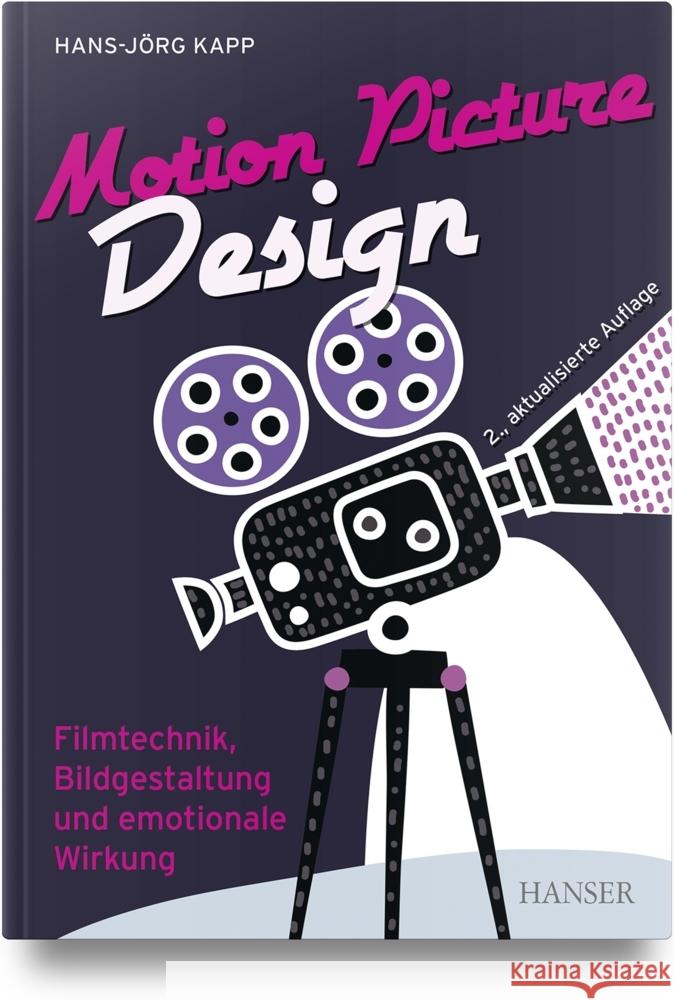 Motion Picture Design Kapp, Hans-Jörg 9783446479807 Hanser Fachbuchverlag - książka