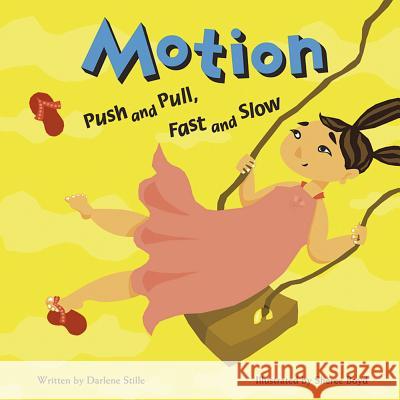 Motion: Push and Pull, Fast and Slow Darlene Stille Sheree Boyd 9781404803480 Picture Window Books - książka