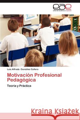 Motivacion Profesional Pedagogica Luis Alfredo Gon 9783848477807 Editorial Acad Mica Espa Ola - książka