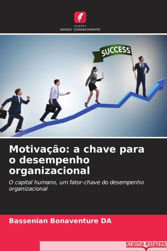 Motiva??o: a chave para o desempenho organizacional Bassenian Bonaventure Da 9786208153502 Edicoes Nosso Conhecimento - książka