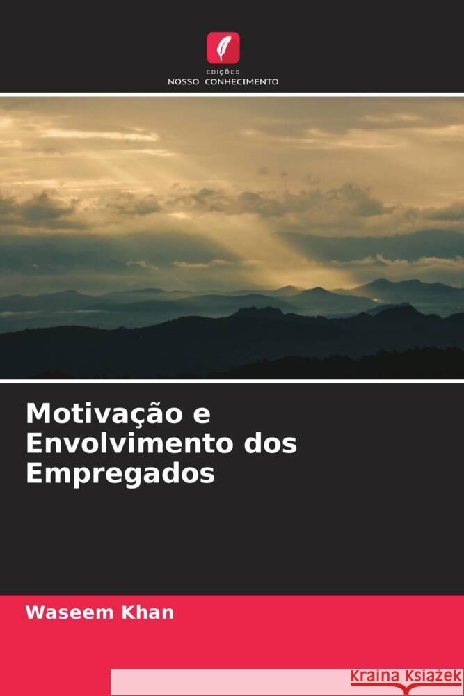 Motiva??o e Envolvimento dos Empregados Waseem Khan Yawar Iqbal 9786205136430 Edicoes Nosso Conhecimento - książka