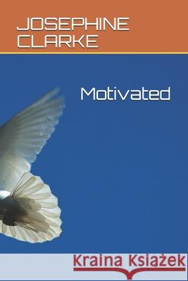 Motivated Josephine Clarke 9798672000794 Independently Published - książka