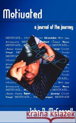 Motivated: A Journal of the Journey McConnell, John D. 9781425923266 Authorhouse - książka