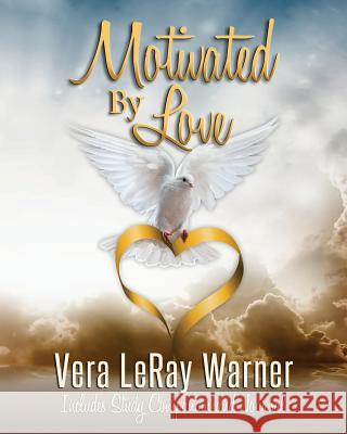 Motivated By Love Warner, Vera Leray 9780971307261 Motivated by Love - książka