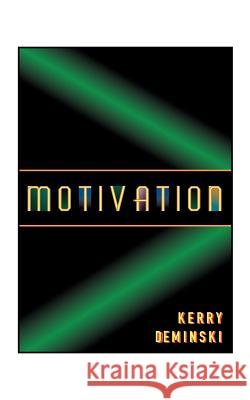 Motivation Kerry Deminski 9781585005840 Authorhouse - książka