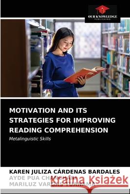 Motivation and Its Strategies for Improving Reading Comprehension C Ayde Pu Mariluz Varga 9786203348170 Our Knowledge Publishing - książka