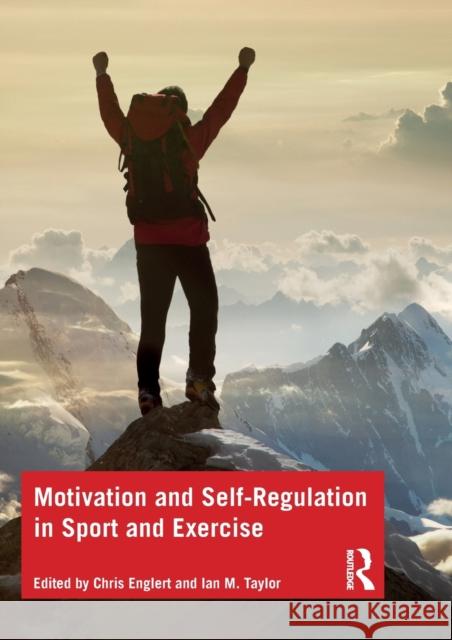 Motivation and Self-Regulation in Sport and Exercise Chris Englert Ian Taylor 9780367433147 Routledge - książka