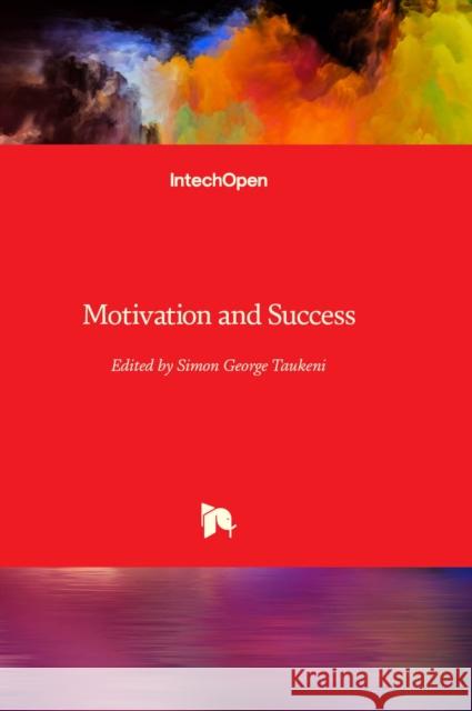 Motivation and Success Simon George Taukeni 9781837680207 IntechOpen - książka