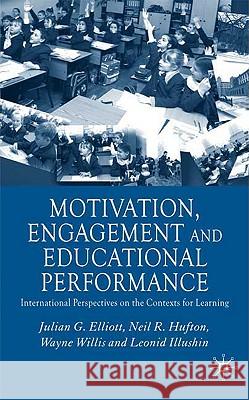 Motivation, Engagement and Educational Performance: International Perspectives on the Contexts for Learning Elliott, J. 9780333920596 Palgrave MacMillan - książka