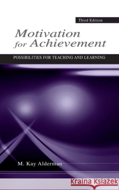 Motivation for Achievement: Possibilities for Teaching and Learning M. Kay Alderman 9781138133068 Routledge - książka