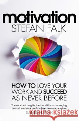 Motivation: How to Love Your Work and Succeed as Never Before Stefan Falk 9781035016990 Pan Macmillan - książka