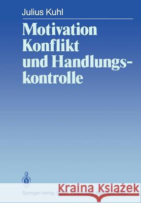 Motivation, Konflikt Und Handlungskontrolle Kuhl, J. 9783642690990 Springer - książka
