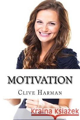 Motivation: Making the Impossible Dream Possible MR Clive M. Harman 9781537798448 Createspace Independent Publishing Platform - książka