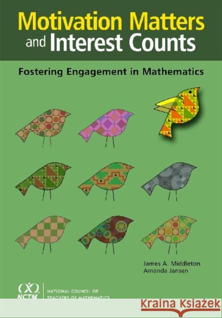Motivation Matters and Interest Counts : Fostering Engagement in Mathematics Amanda Jansen James Middleton  9780873536585 National Council of Teachers of Mathematics,U - książka