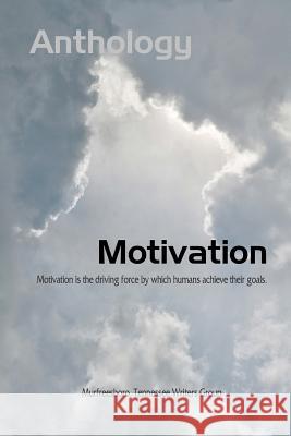 Motivation: Murfreesboro Writers Group Anthology Deb Simpson Susan Ashley Michael Matthew Watts 9780984896820 Piney D Press - książka