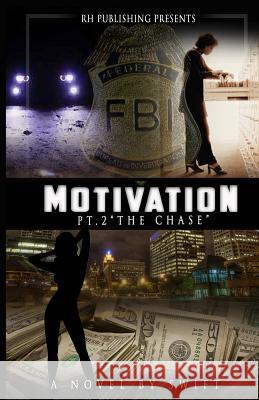 MOTIVATION part 2: The Chase Swift 9780615834658 Rh Publishing, LLC - książka