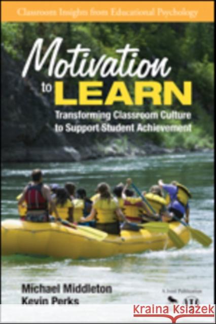 Motivation to Learn: Transforming Classroom Culture to Support Student Achievement Middleton, Michael J. 9781412986717 Corwin Publishers - książka
