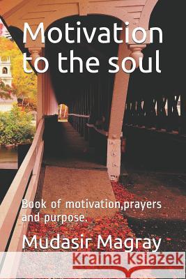 Motivation to the Soul Mudasir Ahmad Magray 9781797474960 Independently Published - książka