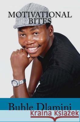 Motivational Bites: Bite-Sized Motivation For Your Success Journey Dlamini, Buhle 9781460986271 Createspace - książka