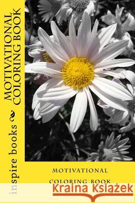 Motivational coloring book: Change your mindset with color! Inspire Books 9781986766692 Createspace Independent Publishing Platform - książka