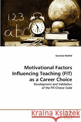 Motivational Factors Influencing Teaching (FIT) as a Career Choice Rashid, Sumaira 9783639353921 VDM Verlag - książka