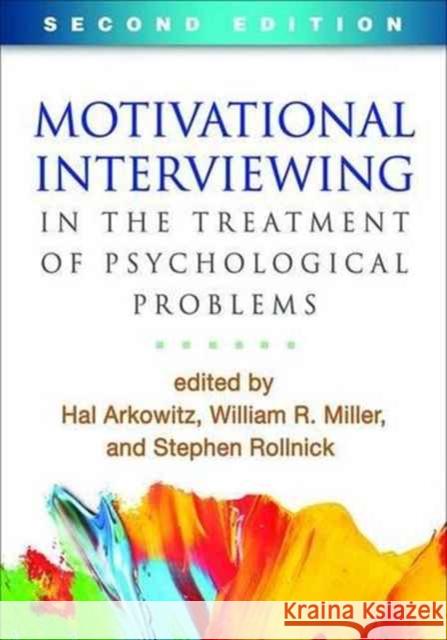 Motivational Interviewing in the Treatment of Psychological Problems Hal Arkowitz William R. Miller Stephen Rollnick 9781462530120 Guilford Publications - książka